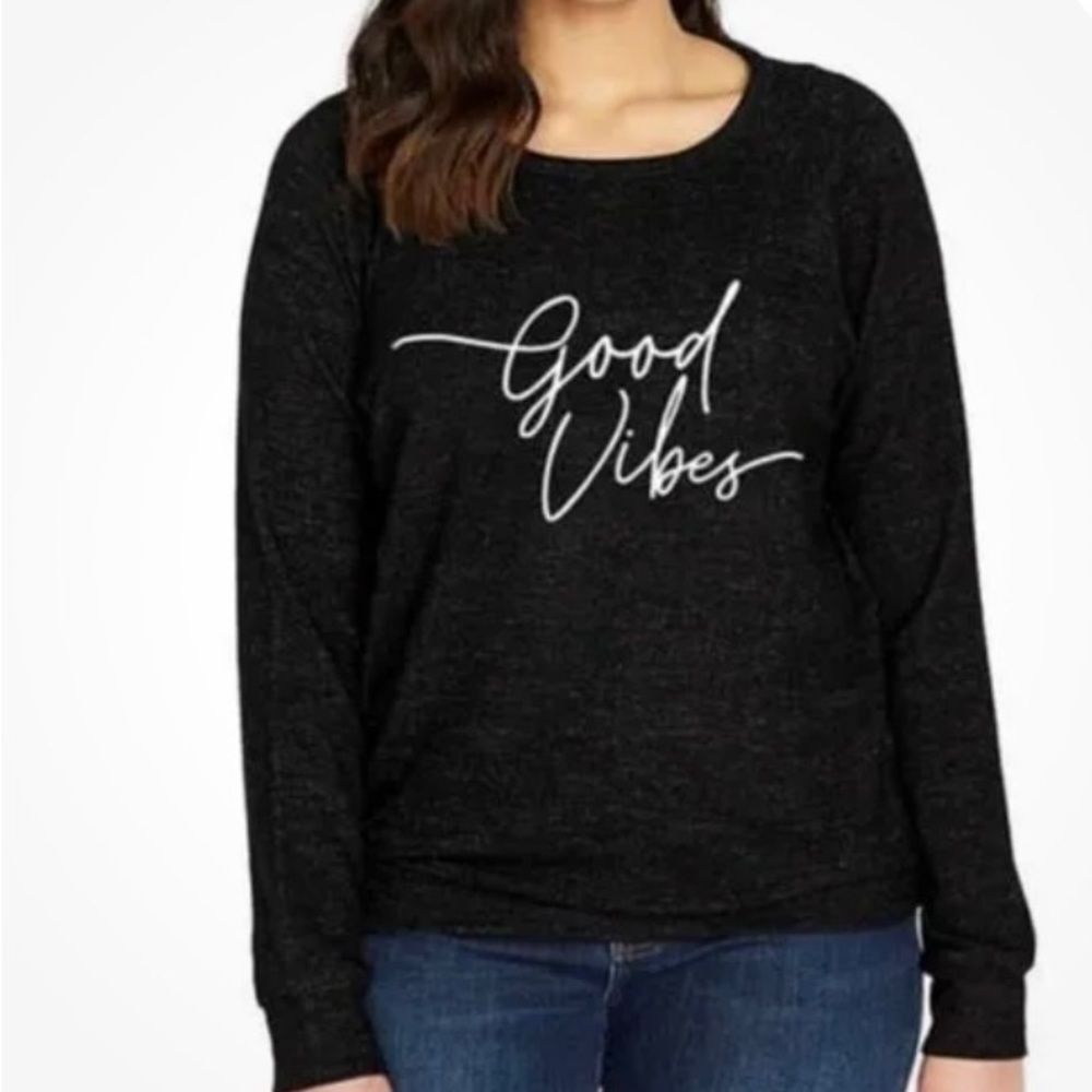 Women size M, good vibes sweatshirt.